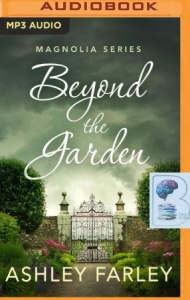 Beyond the Garden written by Ashley Farley performed by Rachel Jacobs and Rebecca Gibel on MP3 CD (Unabridged)